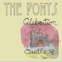 Ponys - Celebration Castle in the group OUR PICKS / Christmas gift tip CD at Bengans Skivbutik AB (510430)