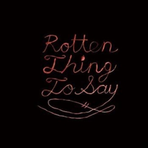 Burning Love - Rotten Thing To Say in the group CD / Pop-Rock at Bengans Skivbutik AB (513312)
