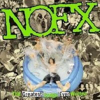 Nofx - The Greatest Songs Ever in the group CD / Pop-Rock,Punk at Bengans Skivbutik AB (514299)