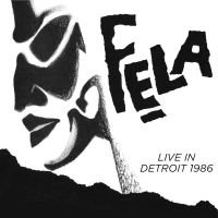 Kuti Fela - Live In Detroit 1986 in the group CD / Pop-Rock at Bengans Skivbutik AB (516156)