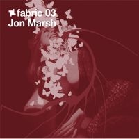 Marsh Jon - Fabric 03 in the group CD / Dance-Techno at Bengans Skivbutik AB (516165)