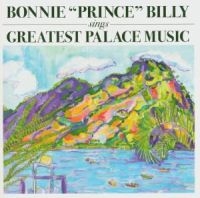 Bonnie 'Prince' Billy - Greatest Palace Music in the group Minishops / Bonnie Prince Billy at Bengans Skivbutik AB (516399)