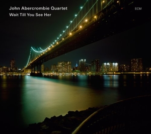 John Abercrombie Klaus Gesing Björn - Wait Till You See Her in the group CD / Jazz at Bengans Skivbutik AB (524763)