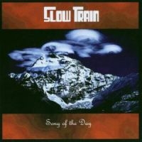 Slow Train - Song Of The Day in the group OUR PICKS / Christmas gift tip CD at Bengans Skivbutik AB (529200)