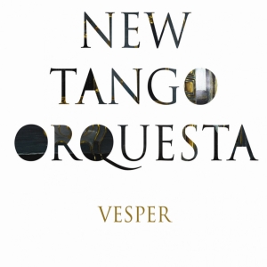 New Tango Orquesta - Vesper in the group CD / Svensk Musik,World Music at Bengans Skivbutik AB (530143)