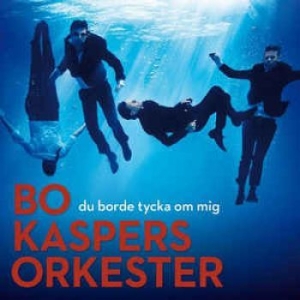 Bo Kaspers Orkester - Du Borde Tycka Om Mig in the group CD / Pop-Rock at Bengans Skivbutik AB (530189)