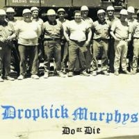 Dropkick Murphys - Do Or Die in the group CD / Pop-Rock at Bengans Skivbutik AB (530905)