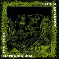 TYPE O NEGATIVE - THE ORIGIN OF THE FECES in the group OTHER / -Start CD1 at Bengans Skivbutik AB (531925)