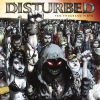 DISTURBED - TEN THOUSAND FISTS in the group OTHER / KalasCDx at Bengans Skivbutik AB (535081)