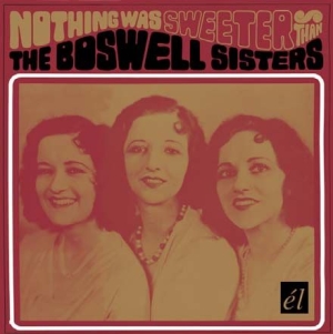 Boswell Sisters - Nothing Was Sweeter Than The Boswel in the group CD / Pop at Bengans Skivbutik AB (536363)