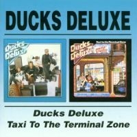 Ducks Deluxe - Ducks Deluxe/Taxi To The Terminal Z in the group CD / Rock at Bengans Skivbutik AB (537183)