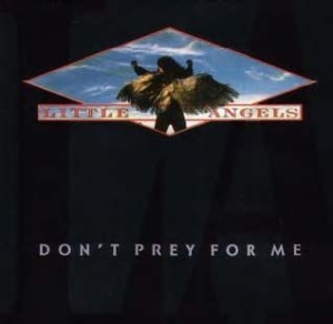 Little Angels - Don't Prey For Me in the group CD / Hårdrock/ Heavy metal at Bengans Skivbutik AB (541026)