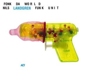 Nils Landgren Funk Unit - Fonk Da World in the group Minishops / Nils Landgren at Bengans Skivbutik AB (547889)