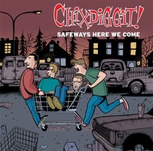 Chixdiggit - Safeways Here We Come in the group CD / Pop-Rock at Bengans Skivbutik AB (548714)