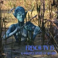 French Tv - A Ghastly State Of Affairs in the group OUR PICKS / Christmas gift tip CD at Bengans Skivbutik AB (5505881)