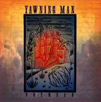 Yawning Man - Pot Head (Vinyl Lp) in the group OUR PICKS /  Christmas gift tip Vinyl at Bengans Skivbutik AB (5506885)