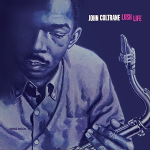John Coltrane - Lush Life in the group OTHER / -Startsida Vinylkampanj at Bengans Skivbutik AB (5506947)