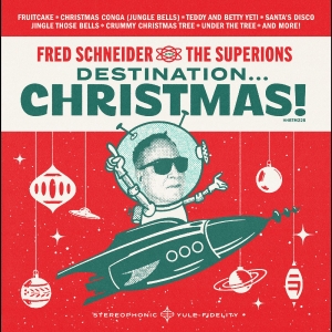 Fred Schneider & The Superions - Destination Christmas (Indie) in the group OUR PICKS /  Christmas gift tip Vinyl at Bengans Skivbutik AB (5507351)