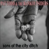 Todd Pat & The Rankoutsiders - Sons Of The City Ditch in the group CD / Pop-Rock at Bengans Skivbutik AB (5507628)