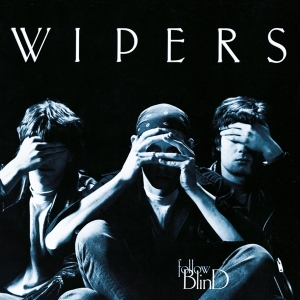 Wipers - Follow Blind in the group OUR PICKS / Christmas gift tip CD at Bengans Skivbutik AB (5508139)