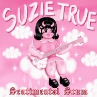 Suzie True - Sentimental Scum (Pink Vinyl) in the group OUR PICKS /  Christmas gift tip Vinyl at Bengans Skivbutik AB (5508365)