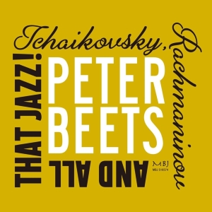 Peter Beets - Tchaikovsky, Rachmaninov And All That Jazz! in the group CD / Jazz at Bengans Skivbutik AB (5509273)