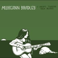 Muireann Bradley - I Kept These Old Blues in the group OUR PICKS /  Christmas gift tip Vinyl at Bengans Skivbutik AB (5509487)