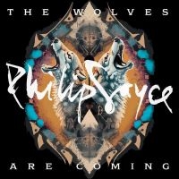 Sayce Philip - Wolves Are Coming in the group OUR PICKS / Friday Releases / Friday The 23rd Of February 2024 at Bengans Skivbutik AB (5509929)