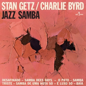 Stan Getz & Charlie Byrd - Jazz Samba in the group OUR PICKS / Friday Releases / Friday the 26th Jan 24 at Bengans Skivbutik AB (5510421)