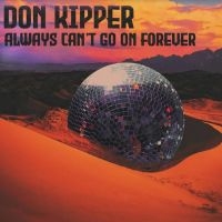 Don Kipper - Always Can't Go On Forever in the group OUR PICKS / Christmas gift tip CD at Bengans Skivbutik AB (5510731)