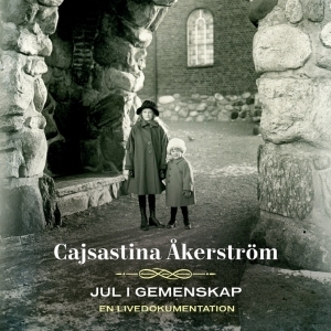 CajsaStina Åkerström - Jul I Gemenskap (Live) in the group CD / Julmusik,Pop-Rock at Bengans Skivbutik AB (5511360)