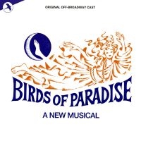 Original Off-Broadway Cast - Birds Of Paradise in the group OUR PICKS / Frontpage - CD New & Forthcoming at Bengans Skivbutik AB (5511709)