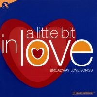 Love Songs From Broadway - A Little Bit In Love in the group OUR PICKS / Frontpage - CD New & Forthcoming at Bengans Skivbutik AB (5511736)