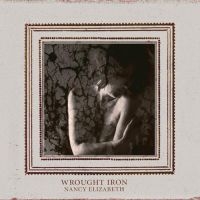 Nancy Elizabeth - Wrought Iron in the group OUR PICKS / Christmas gift tip CD at Bengans Skivbutik AB (5512545)