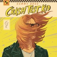 Brue Sammy - Crash Test Kid in the group OUR PICKS / Christmas gift tip CD at Bengans Skivbutik AB (5513300)