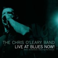 O'leary Band The Chris - Live At Blues Now! in the group CD / Blues at Bengans Skivbutik AB (5513347)