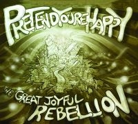 Pretend You're Happy - The Great Joyful Rebellion in the group CD / Pop-Rock at Bengans Skivbutik AB (5513396)