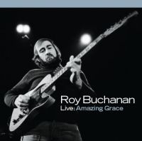 Buchanan Roy - Live: Amazing Grace in the group CD / Blues at Bengans Skivbutik AB (5513558)