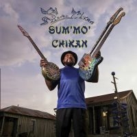 Super Chikan - Sum' Mo' Chikan in the group CD / Blues at Bengans Skivbutik AB (5513573)