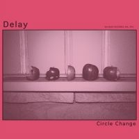 Delay - Circle Change in the group VINYL / Pop-Rock at Bengans Skivbutik AB (5513606)