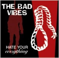 Bad Vibes The - Hate Your Everything in the group CD / Pop-Rock at Bengans Skivbutik AB (5513642)