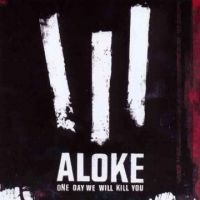 Aloke - One Day We Will Kill You in the group CD / Pop-Rock at Bengans Skivbutik AB (5513666)