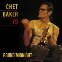 Baker Chet - Round Midnight 79 in the group OUR PICKS / Friday Releases / Friday the 7th June 2024 at Bengans Skivbutik AB (5514578)