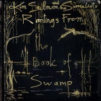 Salmon Kim & The Surrealists - Rantings From The Book Of Swamp in the group VINYL / Pop-Rock at Bengans Skivbutik AB (5514753)