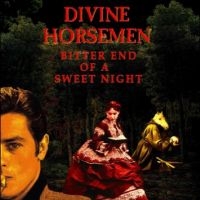 Divine Horsemen - Bitter End Of A Sweet Night in the group VINYL / Pop-Rock at Bengans Skivbutik AB (5514754)