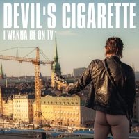 Devils Cigarette - I Wanna Be On Tv in the group CD / Upcoming releases / Pop-Rock at Bengans Skivbutik AB (5515000)