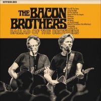 The Bacon Brothers - Ballad Of The Brothers in the group OTHER / Forthcoming products - 10 percent at Bengans Skivbutik AB (5515314)