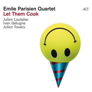 Emile Parisien Quartet - Let Them Cook in the group CD / Jazz at Bengans Skivbutik AB (5515467)