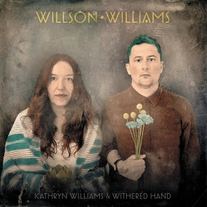 Kathryn Williams & Withered Hand - Willson Williams in the group OUR PICKS / Frontpage - Vinyl New & Forthcoming at Bengans Skivbutik AB (5516559)