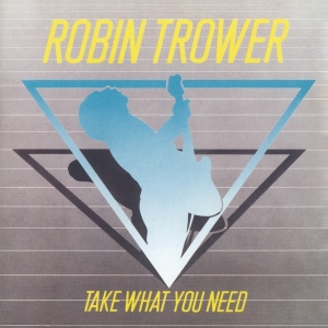 Robin Trower - Take What You Need in the group OTHER / Forthcoming products - 10 percent at Bengans Skivbutik AB (5516642)